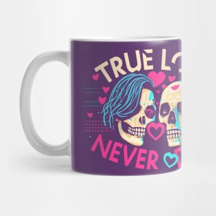 True Love never dies - Skull lovers Mug